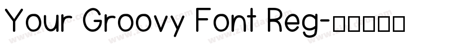 Your Groovy Font Reg字体转换